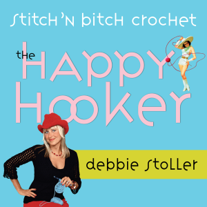 Stitch â€˜n Bitch Crochet: The Happy Hooker