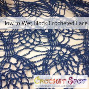How to Wet Block Crocheted Lace a Free Tutorial by Caissa McClinton @artlikebread 2