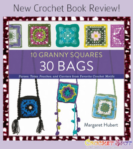 10 Granny Squares 30 Bags Book Review by Caissa McClinton @artlikebread on @crochetspot