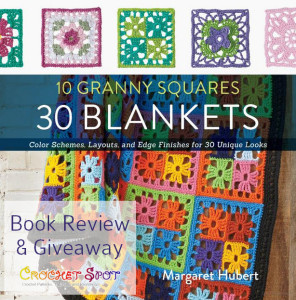 10 Granny Squares 30 Blankets Book Review & Giveaway Crochet Spot