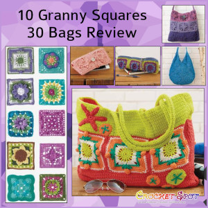 10 Granny Squares 30 Bags Book Review by Caissa McClinton @artlikebread on @crochetspot 2