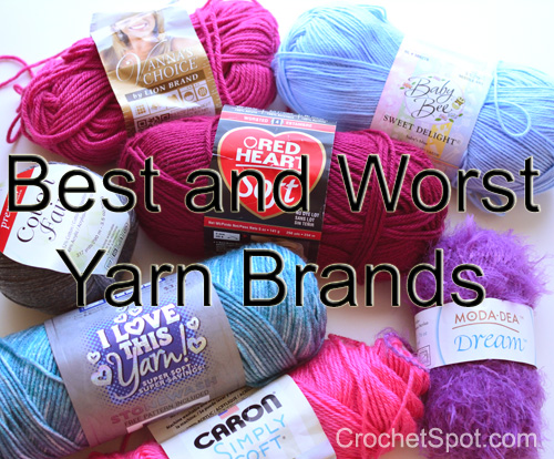 Crochet Spot Blog Archive Best And Worst Yarn Brands